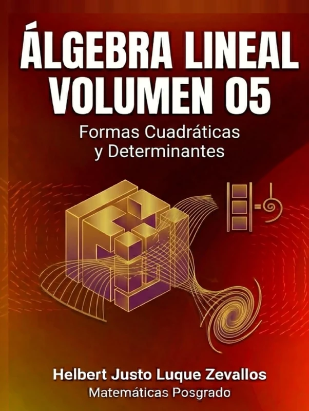 Álgebra Lineal Volumen 05: Formas Cuadráticas y Determinantes (Matemáticas Posgrado) - Image 1