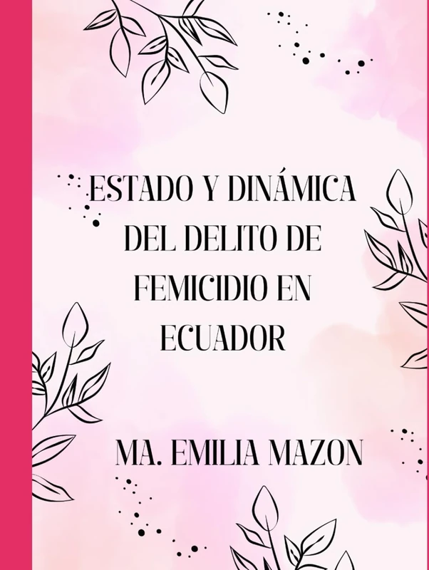 ESTADO Y DINÁMICA DEL DELITO DE FEMICIDIO EN ECUADOR - Image 1