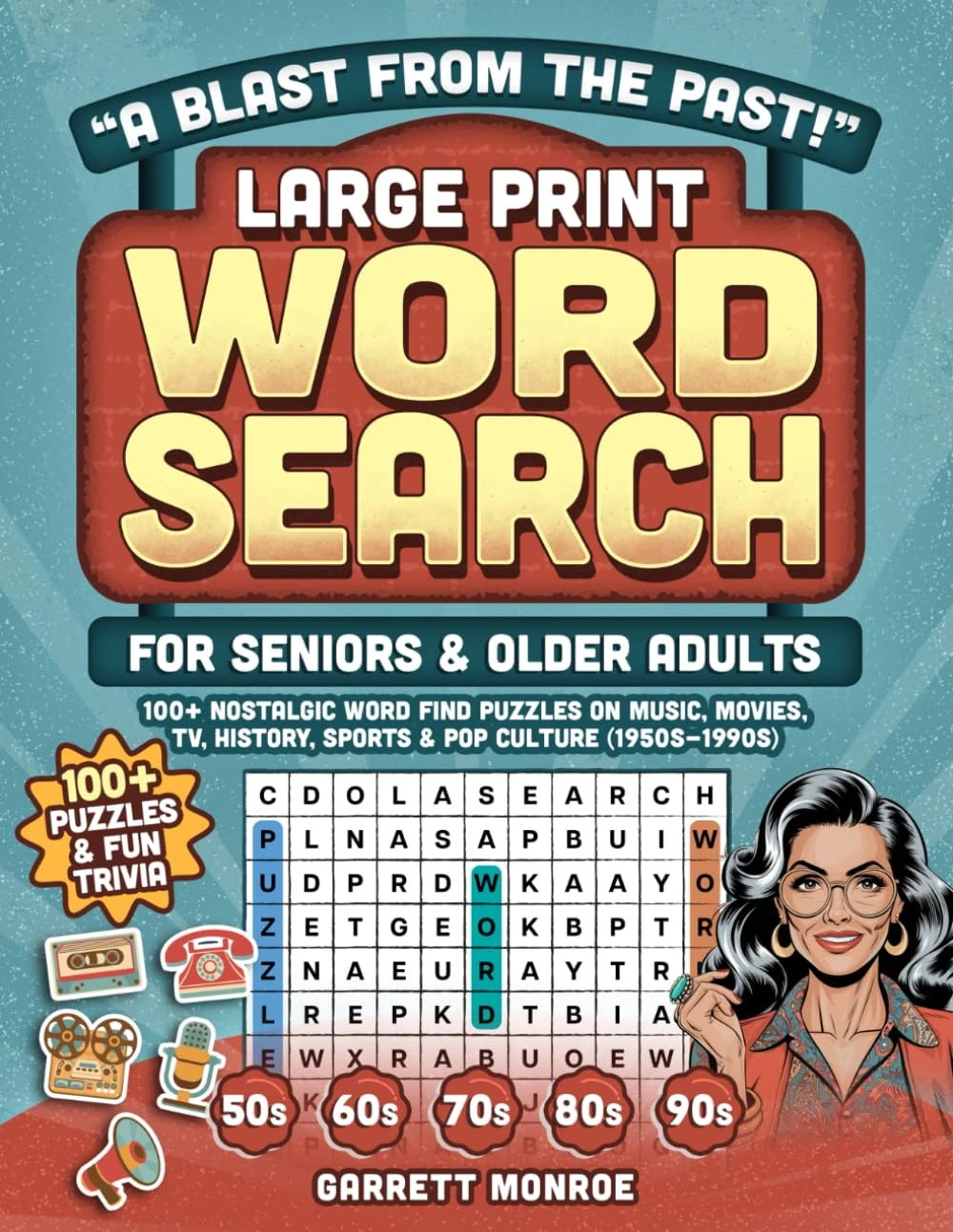 "A Blast from the Past!" Large Print Word Search for Seniors & Older Adults: 100+ Nostalgic Word Find Puzzles on Music, Movies, TV, History, Sports & Pop Culture - 1950s-90s + Trivia (Classic Gifts)