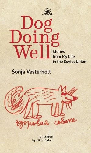 Dog Doing Well: Stories from My Life in the Soviet Union - Image 1