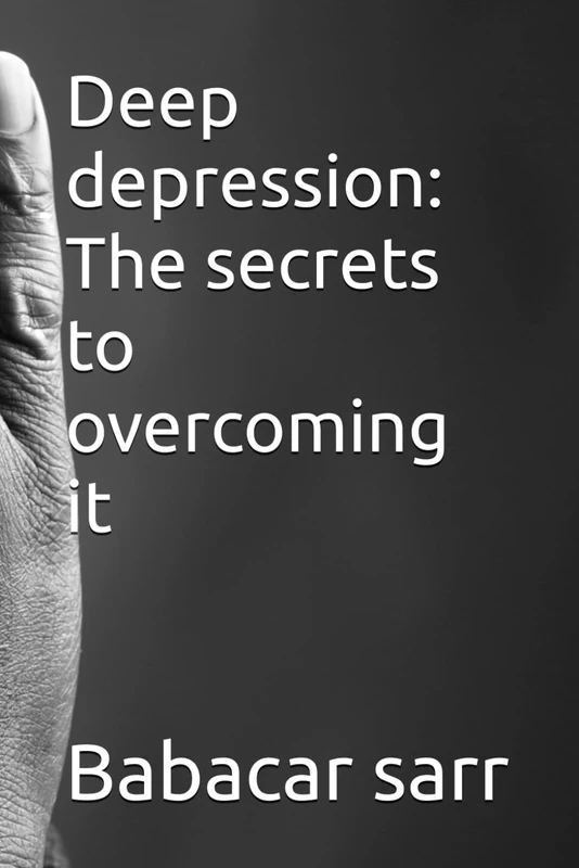 Deep depression: The secrets to overcoming it
