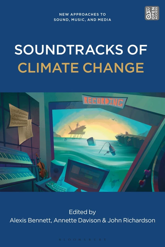 Soundtracks of Climate Change (New Approaches to Sound, Music, and Media)