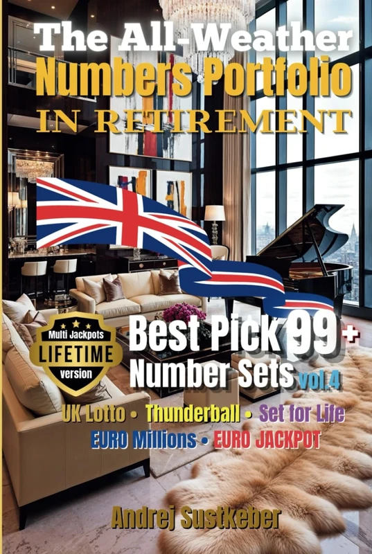 The All-Weather Numbers Portfolio in Retirement: Lifetime Edition – Best Pick 99 Number Sets for Multiple Jackpots (Vol. 4) (Golden Age Portfolio)