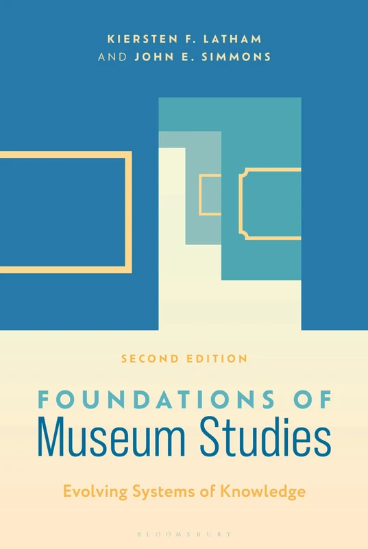 Foundations of Museum Studies: Evolving Systems of Knowledge