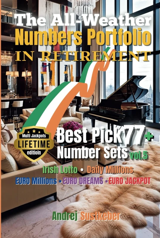 The All-Weather Numbers Portfolio in Retirement: Lifetime Edition – Best Pick 77 Number Sets for Multiple Jackpots (Vol. 5) (Golden Age Portfolio)