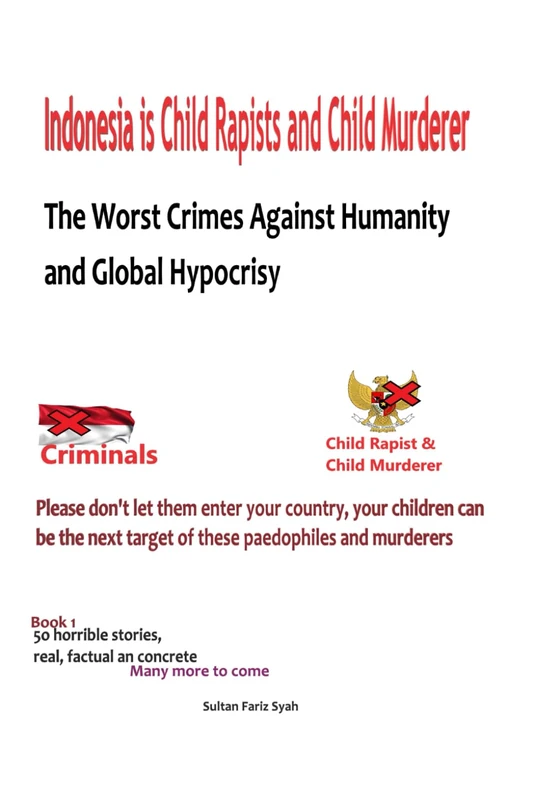 Indonesia is Children Rapist and Children Murderer, The Worst Crimes Against Humanity and Global Hypocrisy - Image 1