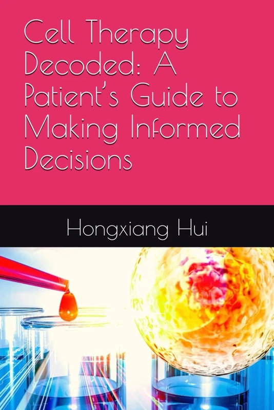 Cell Therapy Decoded: A Patient’s Guide to Making Informed Decisions - Image 1