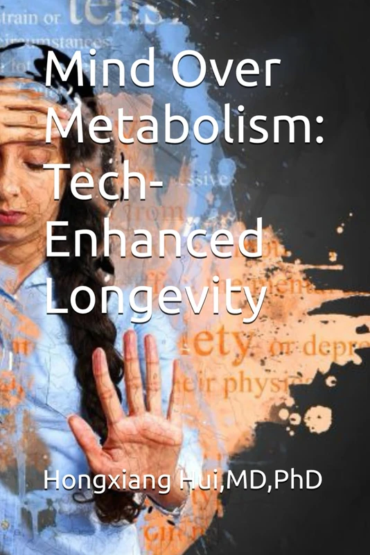 Mind Over Metabolism: Tech-Enhanced Longevity