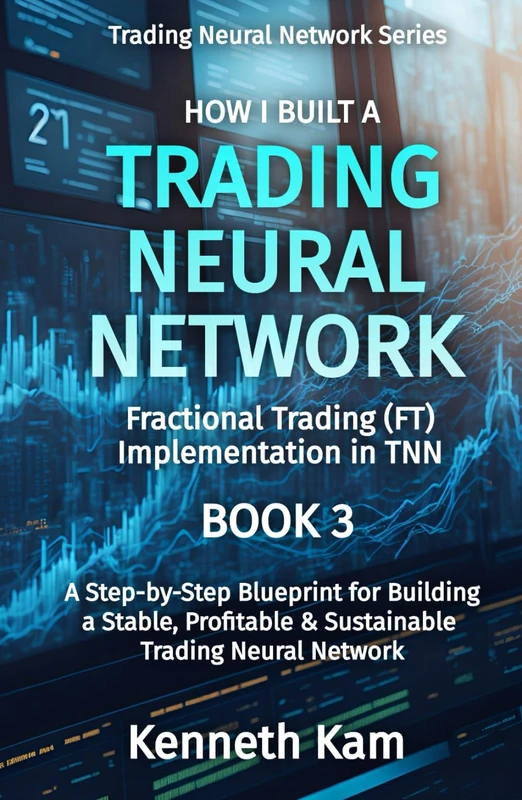 How I Built A Trading Neural Network: Fractional Trading (FT) Implementation in TNN (Trading Neural Network Series)