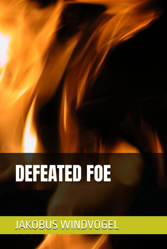 DEFEATED FOE (GODS PLAN A FOR THE WORLD)