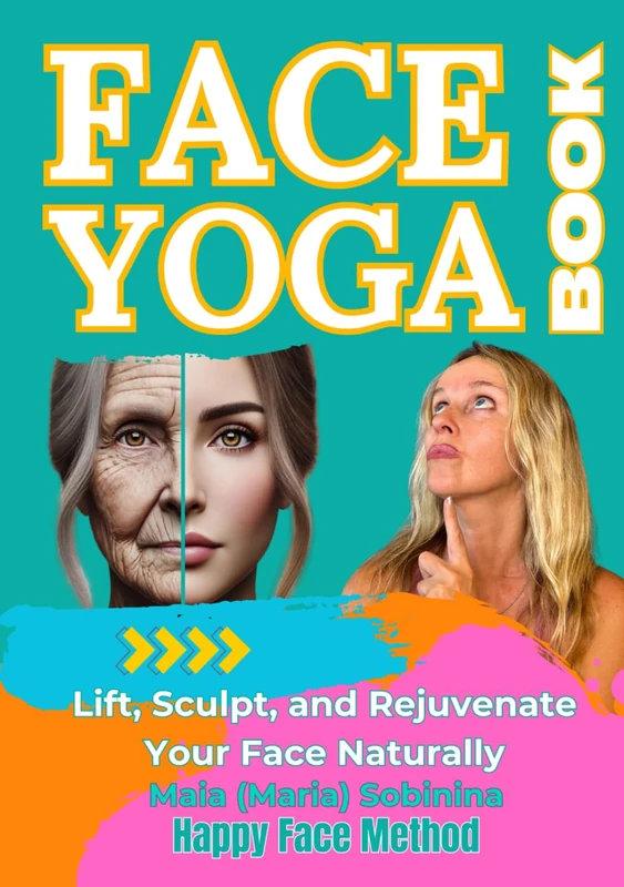 Face Yoga Book: Lift, Sculpt, and Rejuvenate Your Face Naturally (Happy Face Method: Face Yoga) - Image 1