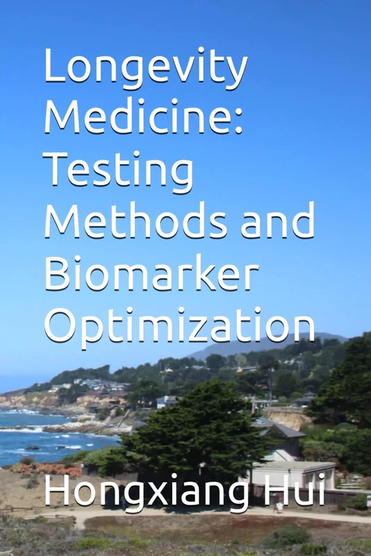 Longevity Medicine: Testing Methods and Biomarker Optimization