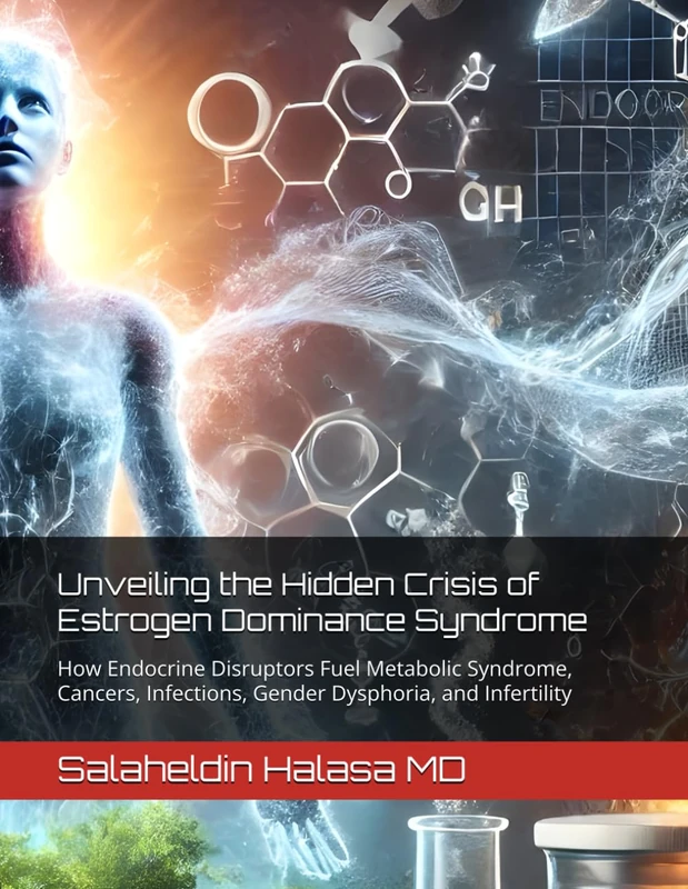 Estrogen Dominance Syndrome and Endocrine Disruptors Book