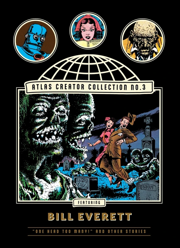 The Atlas Creator Collection No. 3: Bill Everett Vol. 1: One Head Too Many!' and Other Weird Horror Stories (The Fantagraphics Atlas Creator Collection)