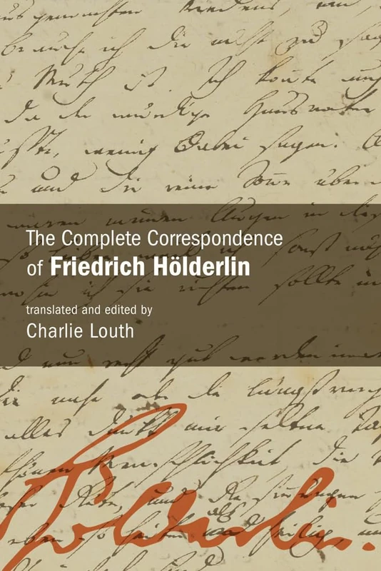 The Complete Correspondence of Friedrich Hölderlin