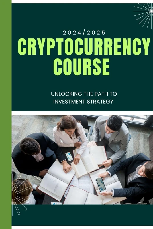 Cryptocurrency for Beginners 2025: The Ultimate Guide to Bitcoin, Blockchain, and Investing in Crypto: Master the Basics in 7 days