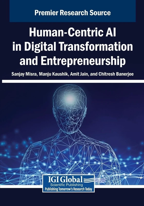 Human-Centric AI in Digital Transformation and Entrepreneurship