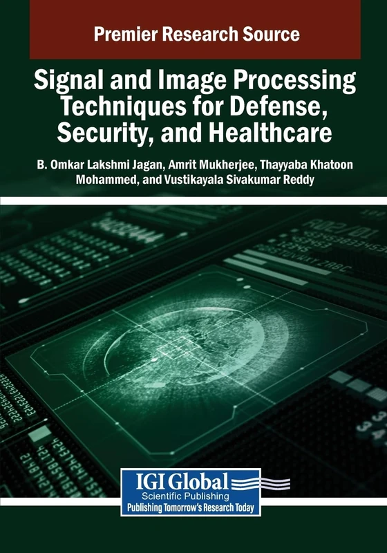 Signal and Image Processing Techniques for Defense, Security, and Healthcare (Premier Research Sources)