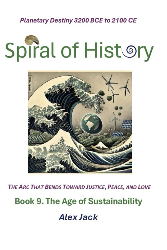 Spiral of History: Book 9: The Age of Sustainability
