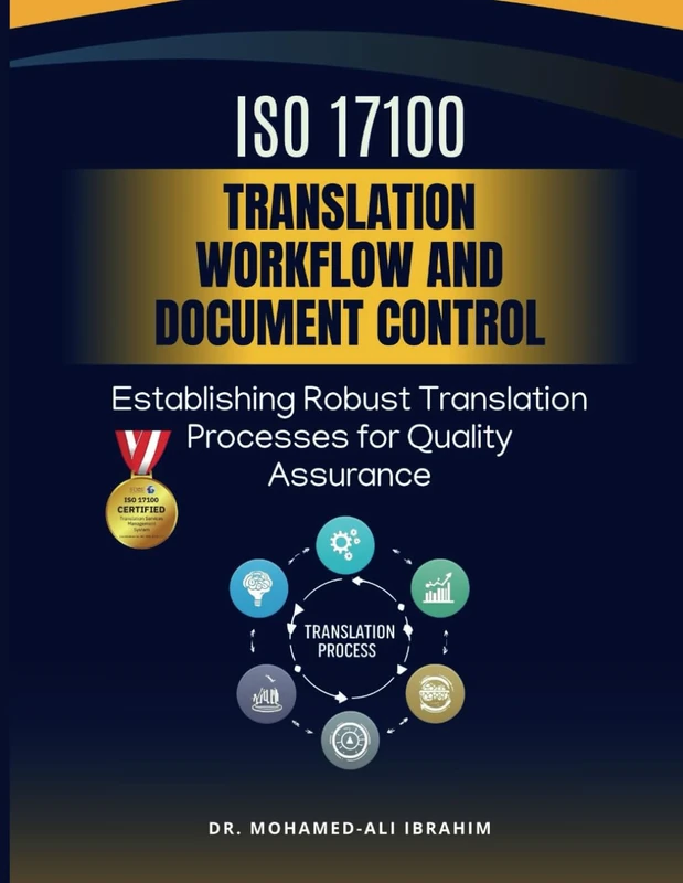 ISO 17100 Translation Workflow and Document Control: Establishing Robust Translation Processes for Quality Assurance: 2 (ISO 17100 SERIES) - Image 1