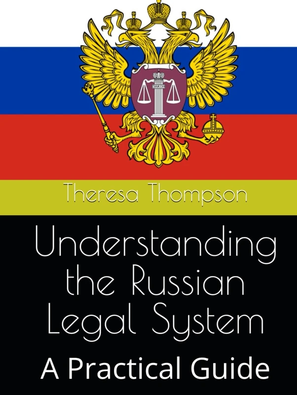 Understanding the Russian Legal System: A Practical Guide