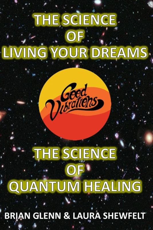 The Science of Living Your Dreams: Good Vibrations - Image 1