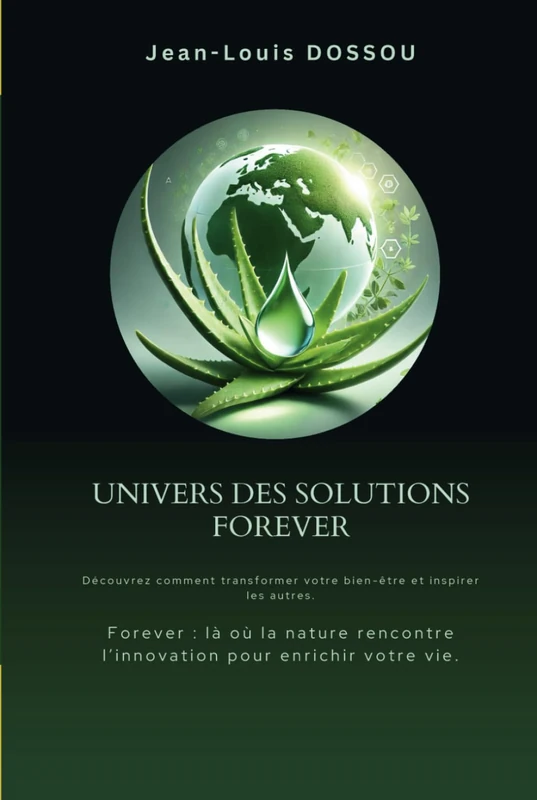 Univers des Solutions Forever: Nature et science, unies pour un bien-être durable. (Trilogie Forever) - Image 1