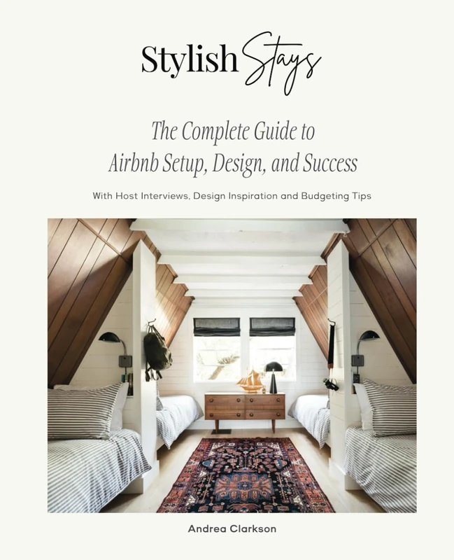 Stylish Stays: The Complete Guide to Airbnb Setup, Design and Success