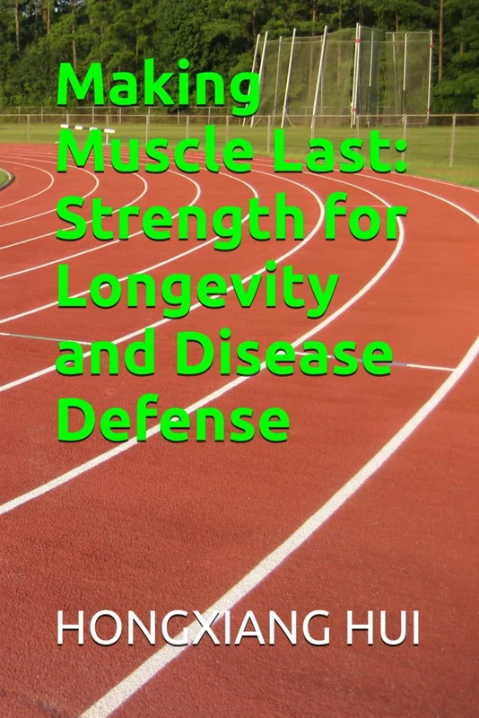 Making Muscle Last: Strength for Longevity and Disease Defense