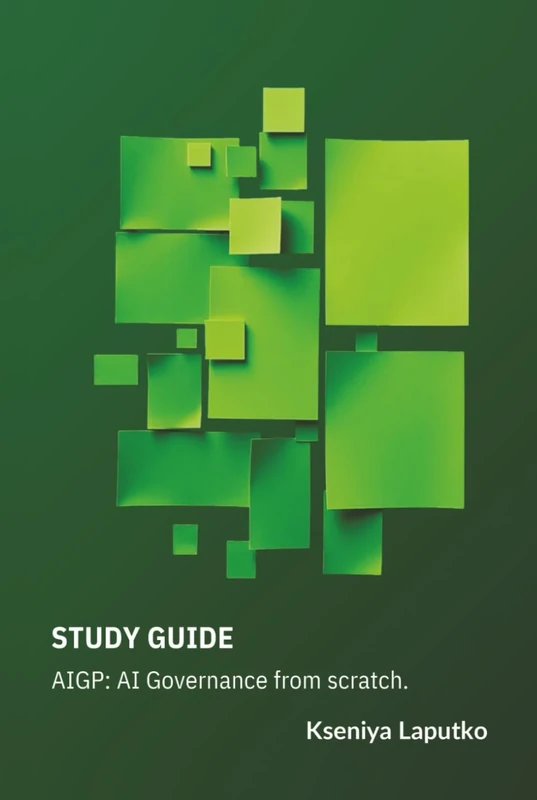 AIGP Study guide: AI Governance from scratch.