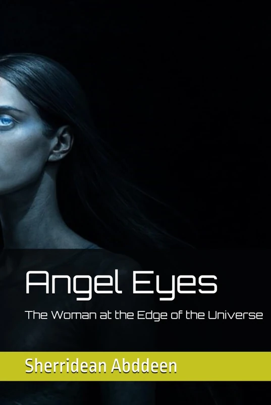 Angel Eyes: The Woman at the Edge of the Universe