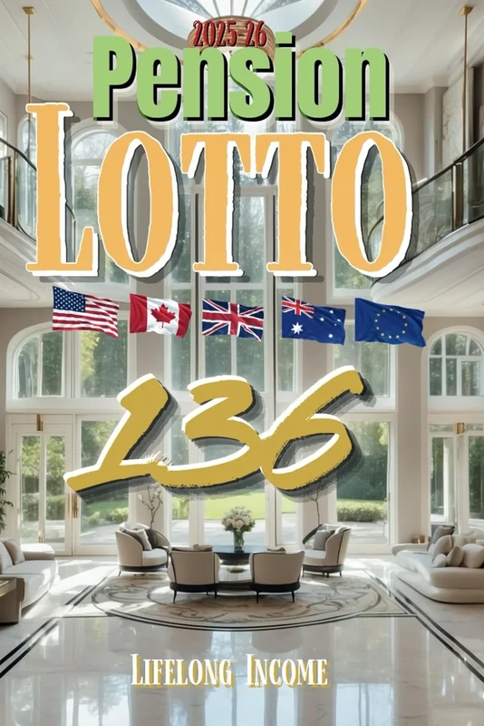 Pension Lotto 2025-26: 136 Winning Number Sets for Lifelong Income (The Lifelong Income Project)