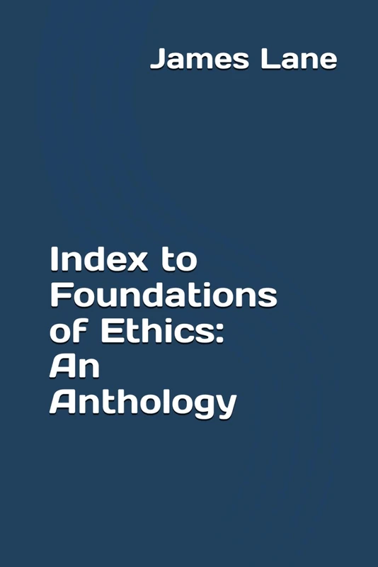 Index to Foundations of Ethics: An Anthology