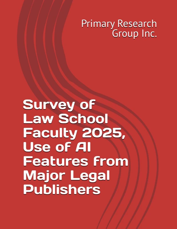 Survey of Law School Faculty 2025, Use of AI Features from Major Legal Publishers