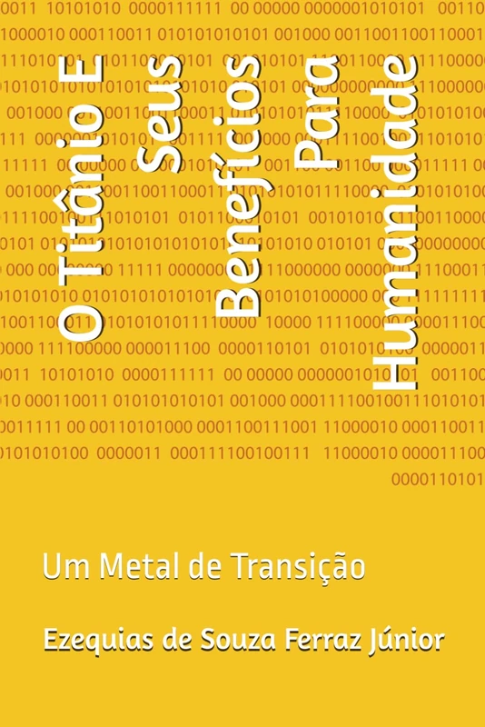 O Titânio E Seus Benefícios Para Humanidade: Um Metal de Transição