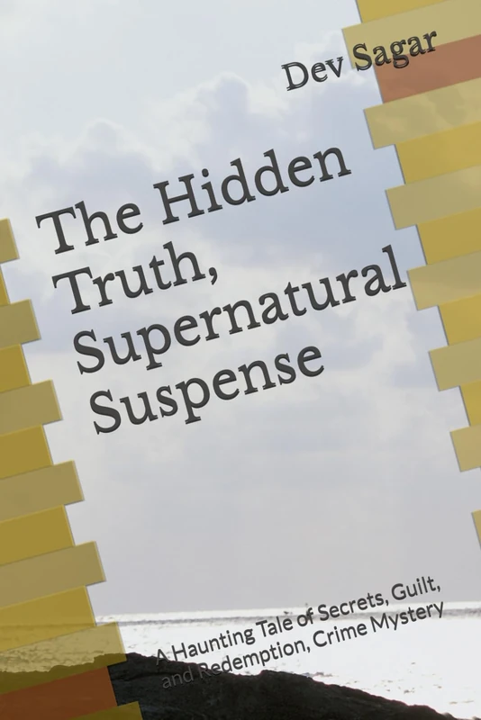 The Hidden Truth, Supernatural Suspense: A Haunting Tale of Secrets, Guilt, and Redemption, Crime Mystery