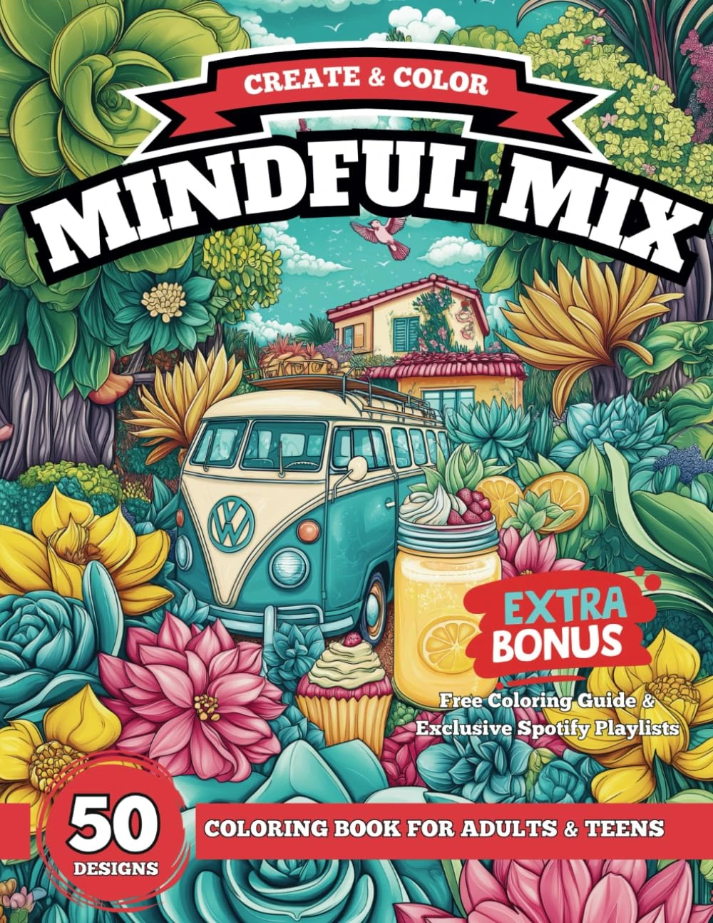 The Ultimate Mindful Mix: Adult Coloring Book for Relaxation & Creativity: | 50 Unique, Fun & Cool Designs for Stress Relief. Perfect for Adults & Teens