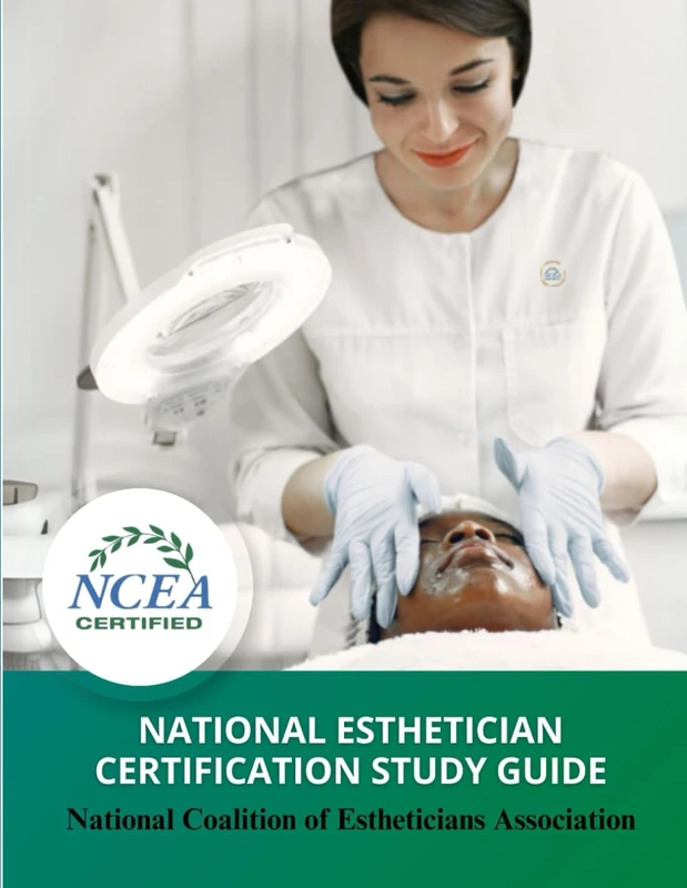 National Esthetician Certification Study Guide: Official Textbook for the NCEA Certified Credential