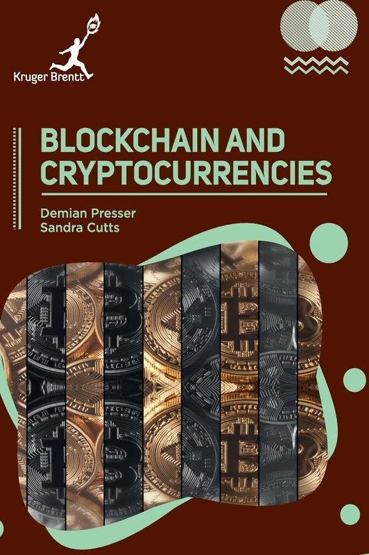 Blockchain and Cryptocurrencies - Kruger Brentt Publisher