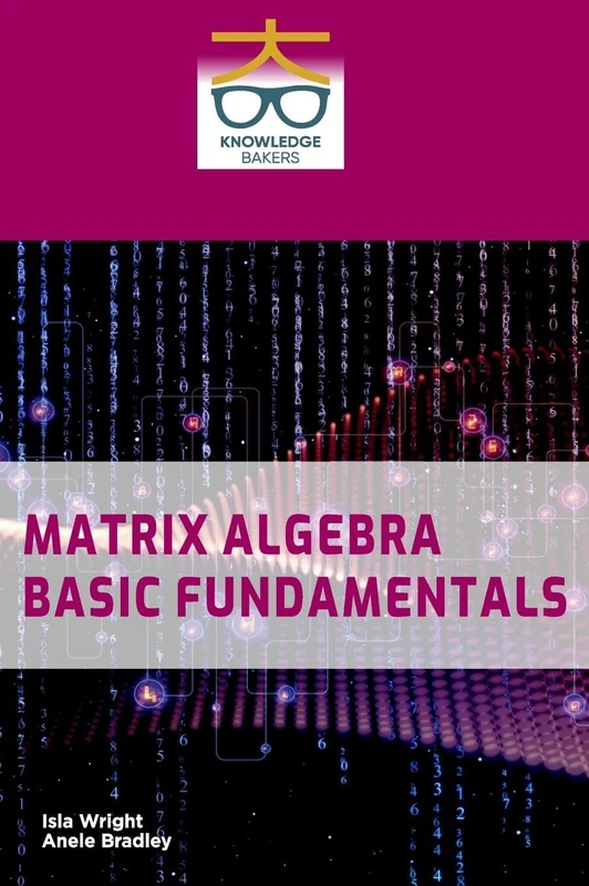Matrix Algebra: Basic Fundamentals