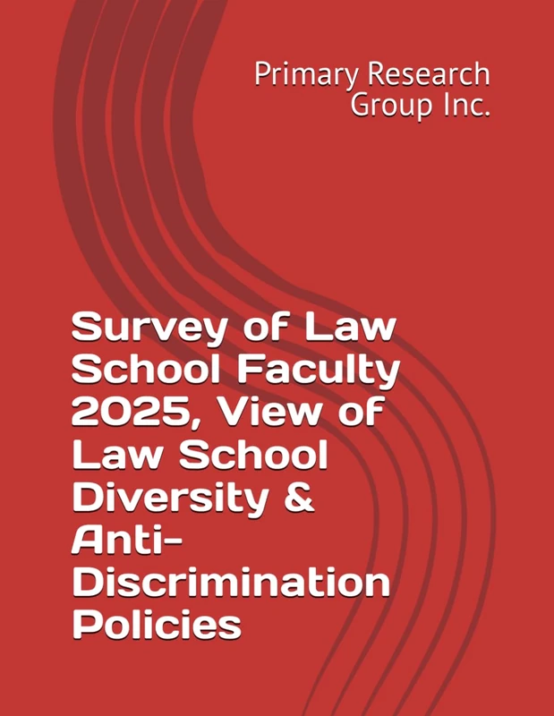 Survey of Law School Faculty 2025, Views on Law School Diversity and Anti-Discrimination Policies