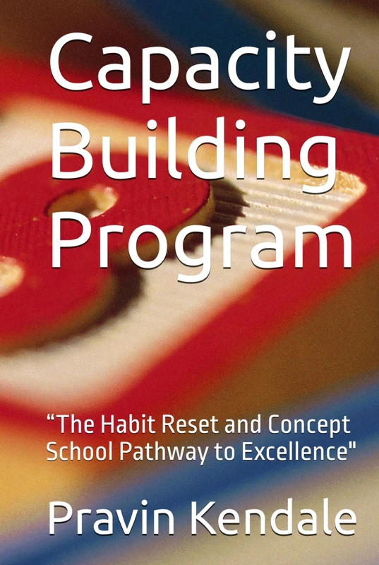 Capacity Building Program: “The Habit Reset and Concept School Pathway to Excellence" (A toolkit to transform any school into THE PERFECT CONCEPT SCHOOL) - Image 1