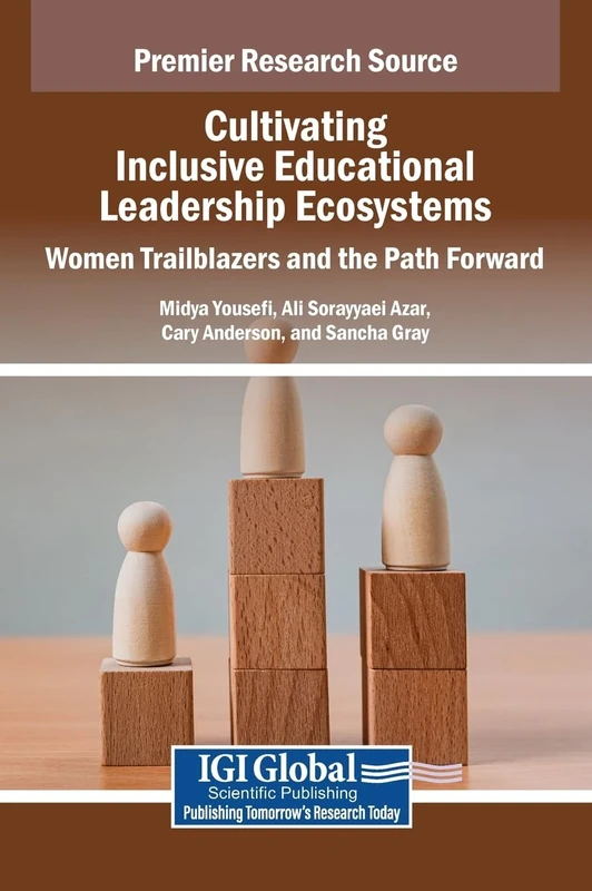 Cultivating Inclusive Educational Leadership Ecosystems: Women Trailblazers and the Path Forward