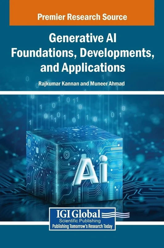 Generative AI Foundations, Developments, and Applications (Premier Reference Source)