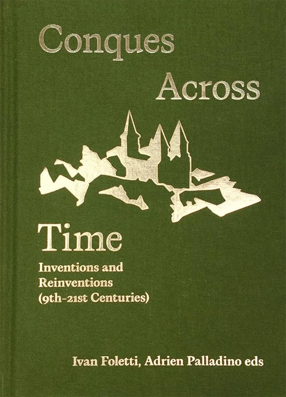 Conques Across Time: Inventions and Reinventions (9th-21st Centuries) (Convivia) - Image 1