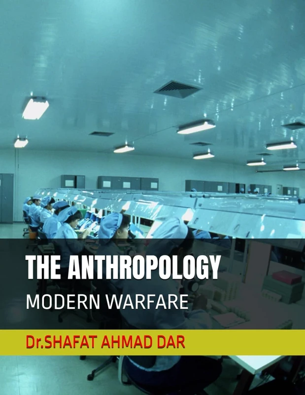 THE ANTHROPOLOGY: MODERN WARFARE