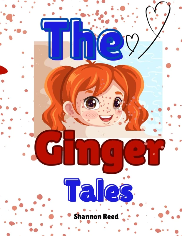 The Ginger Tales: My Name Is Freckles