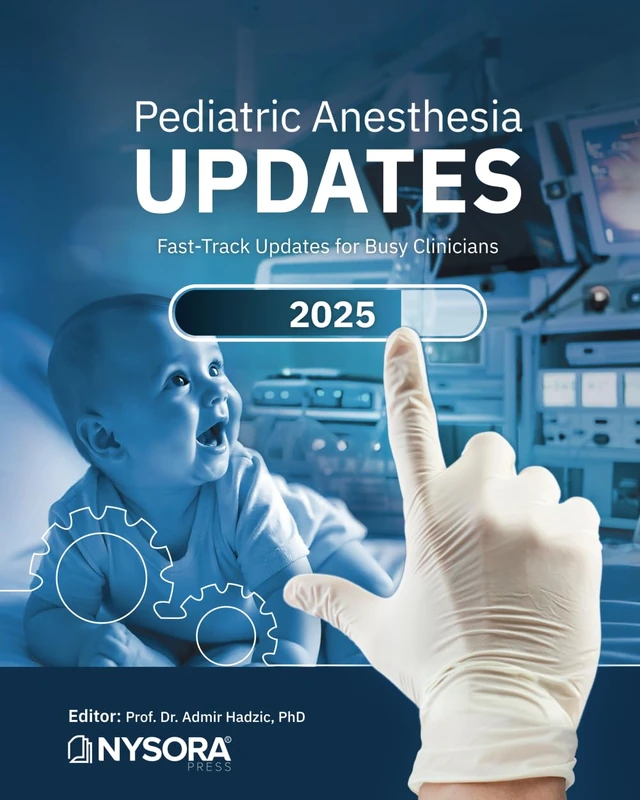 Pediatric Anesthesia Updates 2025: Fast-Track Updates for Busy Clinicians
