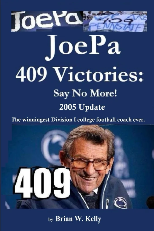 JoePa 409 Victories: Say No More! 2025 Update: The winningest Division I college football coach ever. - Image 1