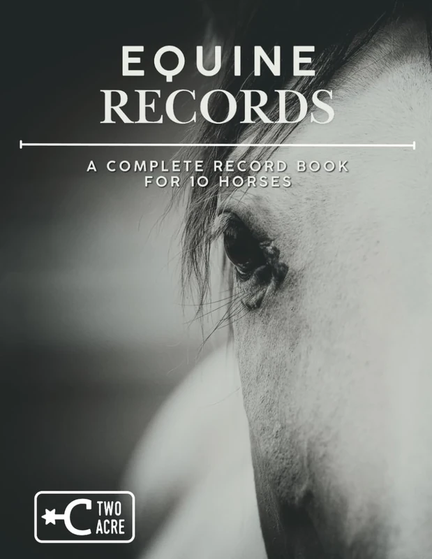 Equine Records: A complete record book for up to 10 horses